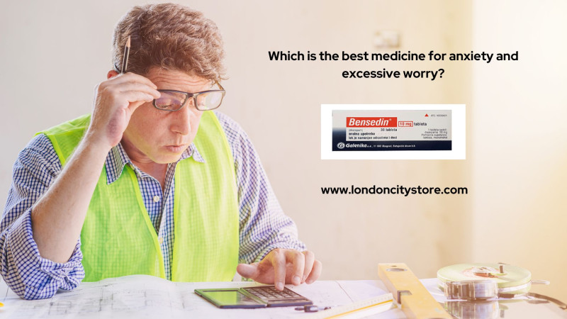 Which is the best medicine for anxiety and excessive worry?: londoncitystore — LiveJournal