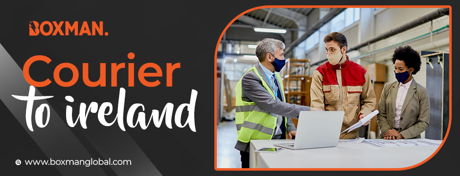 Courier to Ireland Services: Ensuring Smooth Cross-Border Deliveries | by Boxman Global | Sep, 2024 | Medium