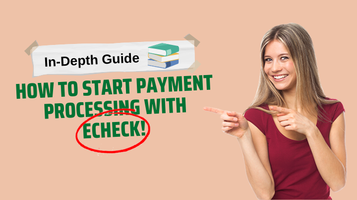 What Are Echeck Payments? An Explanation And In-Depth Guide
