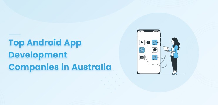 The Role of Android App Development in Australia's Digital Economy