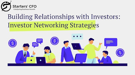 Building Relationships with Investors: Investor Networking Strategies