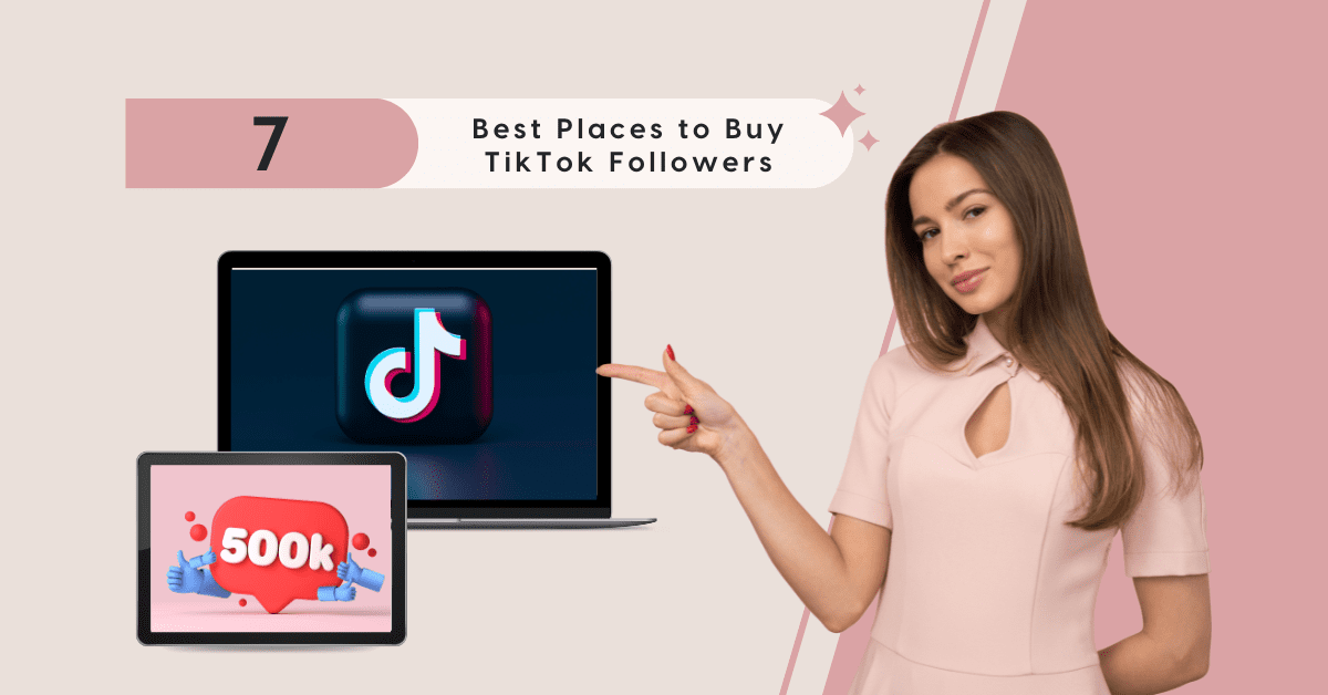 7 Best Places to Buy TikTok Followers In 2025 [Affordable & Real]