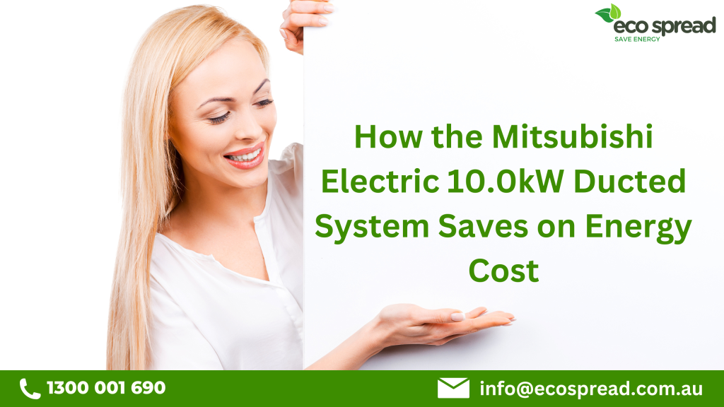 Mitsubishi Electric 10.0kW Ducted System: Ecospread