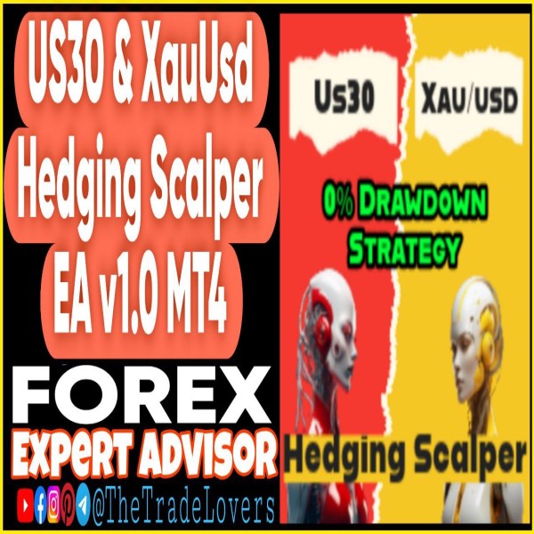 US30 XAUUSD Hedging Scalper EA v1.0 MT4 (Works on Build 1440+) | Forex Robot | MT4 Expert Advisor - The Trade Lovers