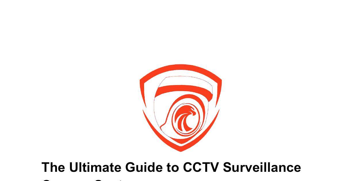 The Ultimate Guide to CCTV Surveillance Camera Systems.pdf | DocHub