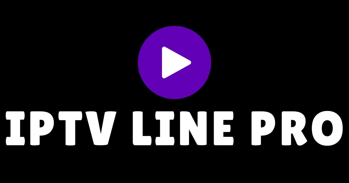 IPTV Line Pro | High Quality IPTV Services
