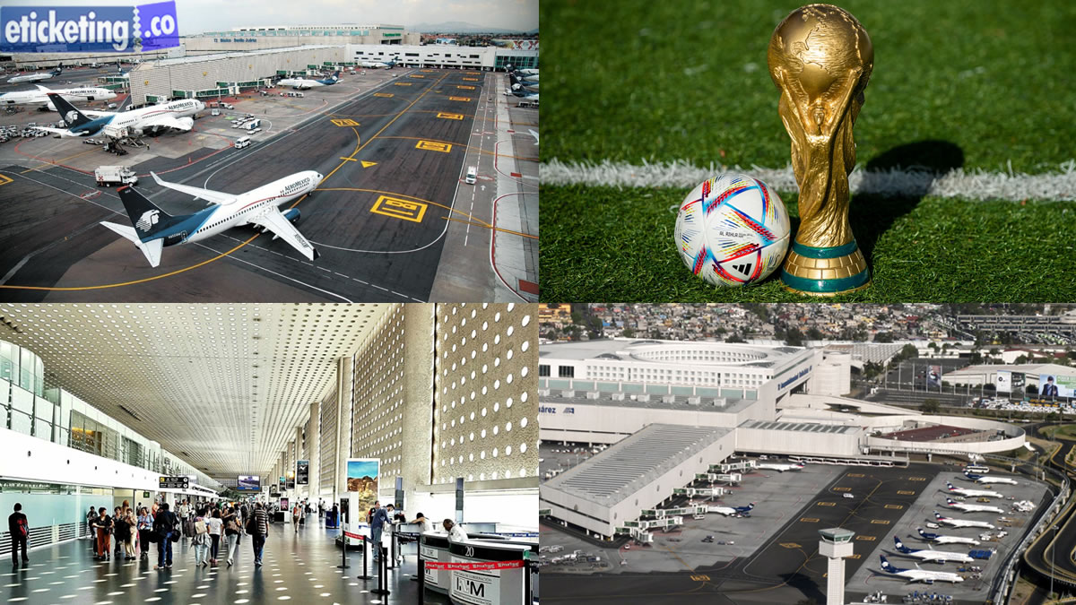 FIFA World Cup Tickets: Mexico Boosts Airport Readiness for FIFA