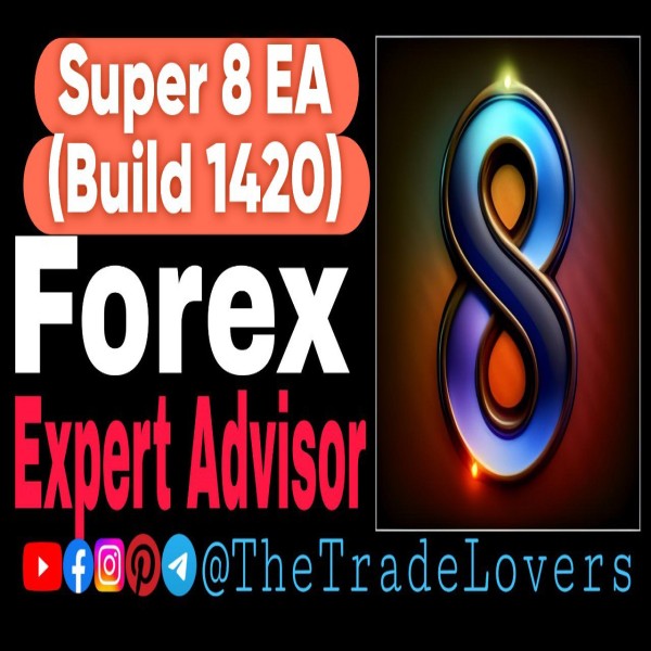 Super 8 EA MT4 For Aggressive Trading (Build 1421+) | Forex Robot | MT4 Expert Advisor - The Trade Lovers