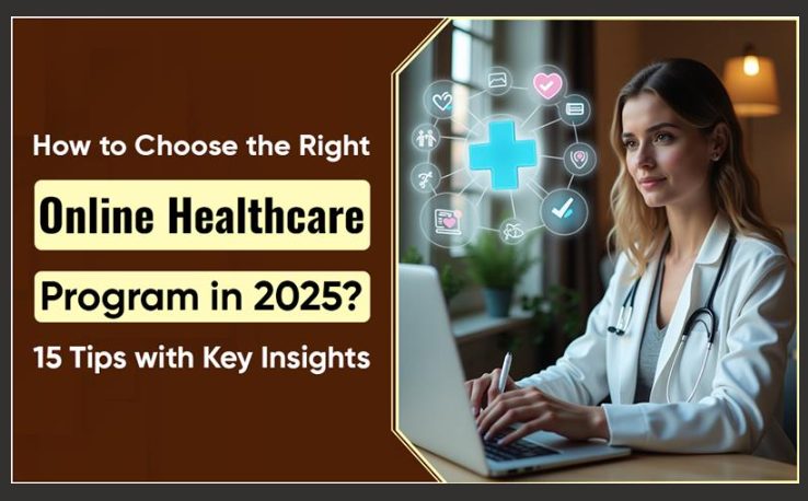 How to Choose the Right Online Healthcare Program in 2025? 15 Tips with Key Insights | The Healthcare Guys