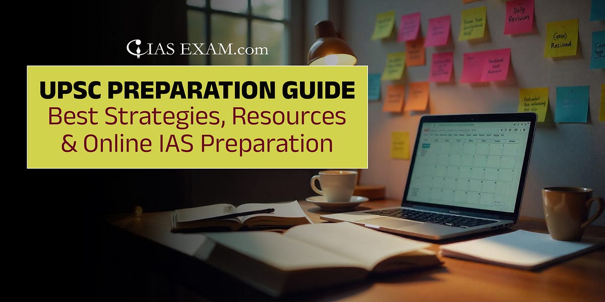 UPSC Preparation Guide: Best Strategies, Resources & Online IAS Preparation