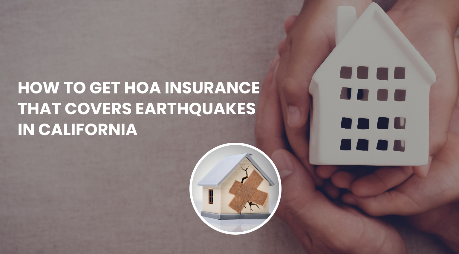 How to Get HOA Insurance That Covers Earthquakes in California