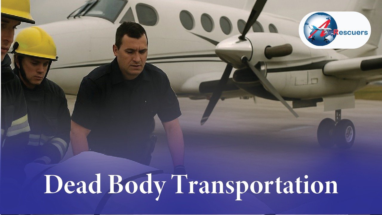 Dead Body Air Transportation - Air Rescuers