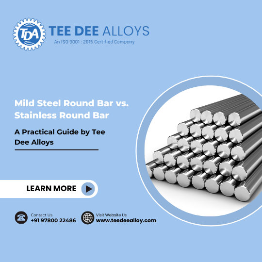 Stainless Round Bars vs. Mild Steel: Guide by Tee Dee Alloys