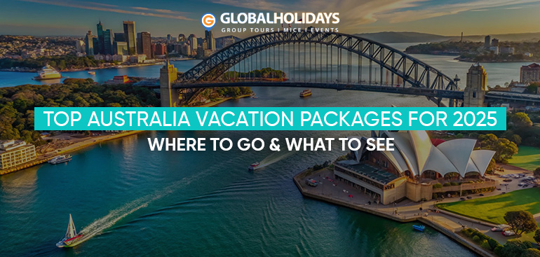 Top Australia Vacation Packages 2025: Where to Go & What to See