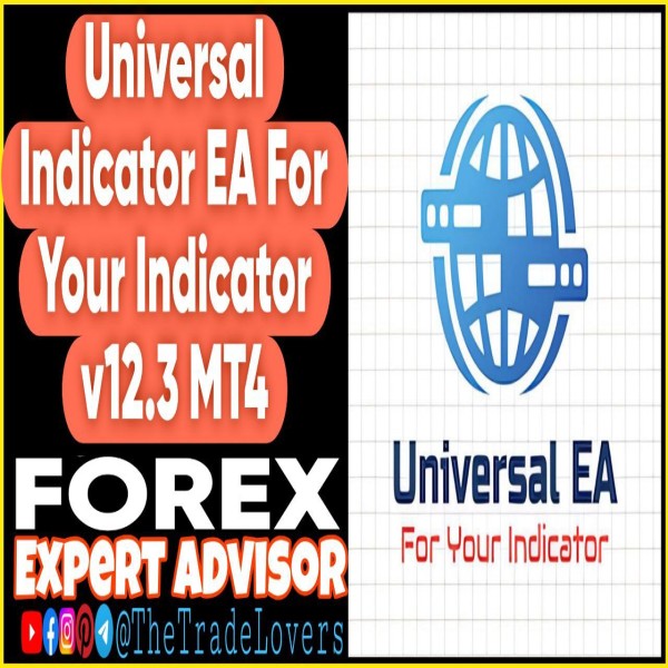 Universal Indicator EA for Your Indicator v12.3 MT4 (Works on Build 1441+) | Forex Robot | MT4 Expert Advisor - The Trade Lovers