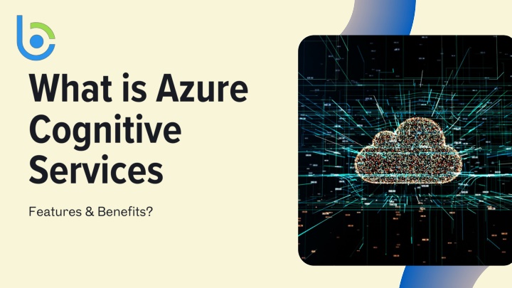 PPT - What is Azure Cognitive Service? Features, Components & Business Benefits PowerPoint Presentation - ID:14365555
