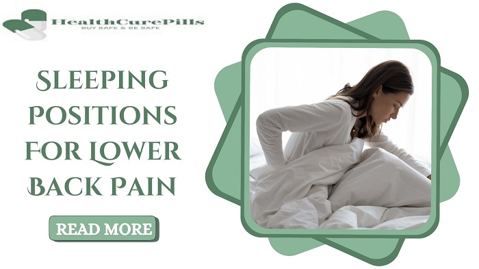 Sleeping Positions For Lower Back Pain | Healthcurepills