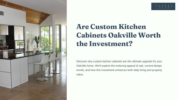 PPT - Are Custom Kitchen Cabinets Oakville Worth the Investment PowerPoint Presentation - ID:14369118
