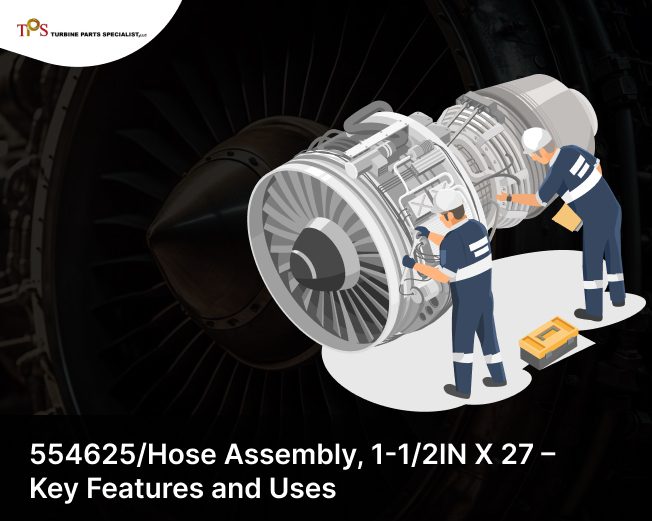 554625 Hose Assembly for GE LM2500 – Key Uses & Features