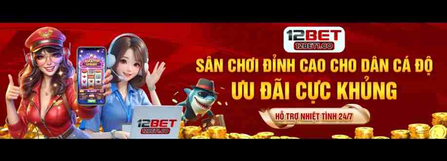 12BET  Nhà Cái Cá Cược Uy Tín Hàng Đầu Châu Á Đẳng Cấp Quốc Tế Cover Image