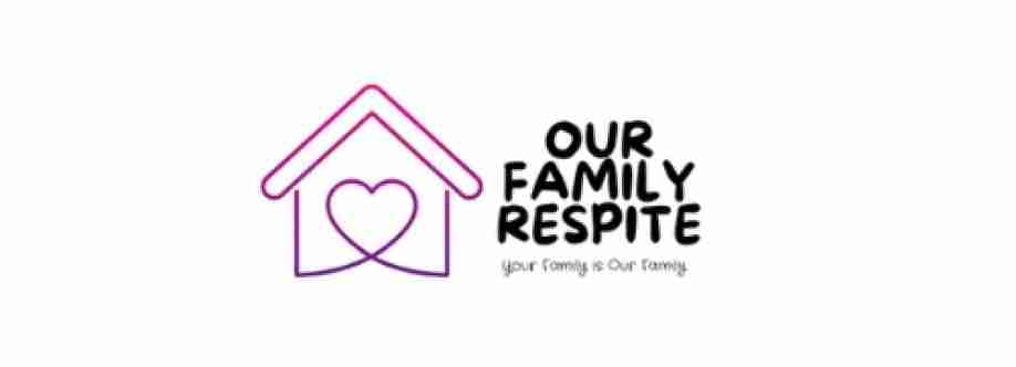 Our Family Respite Profile Picture