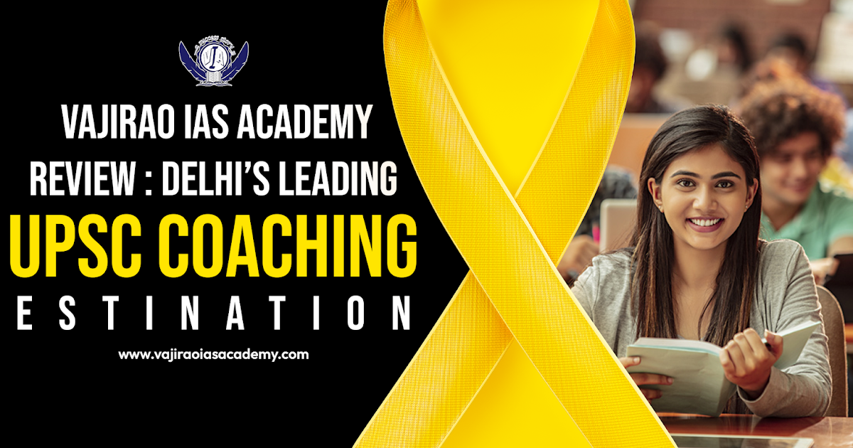 Vajirao IAS Academy Review: Delhi’s Leading UPSC Coaching Destination