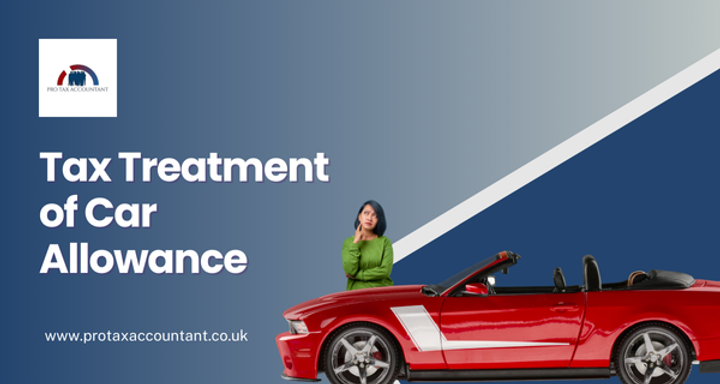 Tax Treatment of Car Allowance in the UK: Essential Guide for Taxpayers and Business Owners