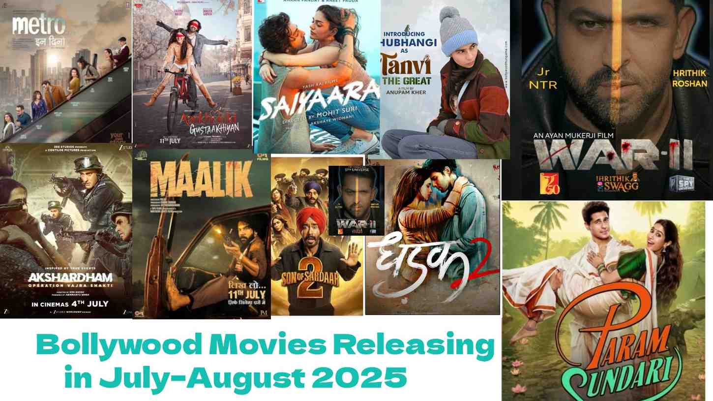 Bollywood Movies Releasing in July–August 2025 - All Your Choice