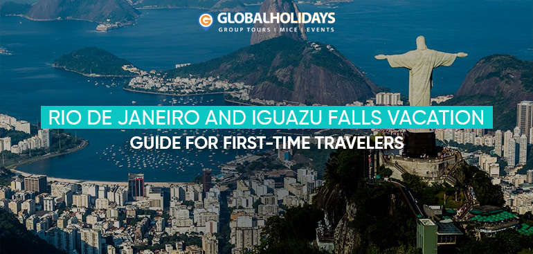 Rio de Janeiro & Iguazu Falls Vacation Guide for First-Time Travelers