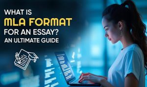 What Is MLA Format for an Essay? An Ultimate Guide - High School of America