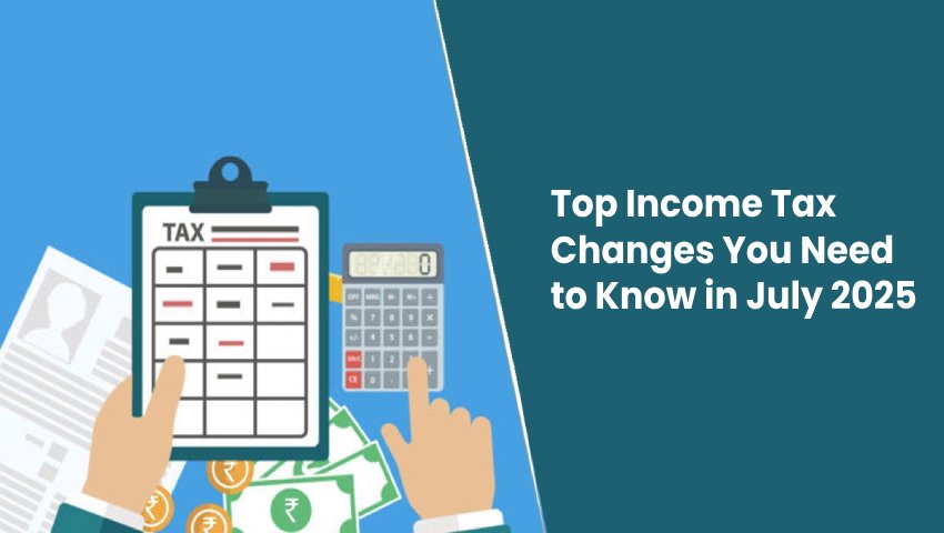 Top Income Tax Changes July 2025 | Budget 2025 Income Tax Updates | Startup Portal