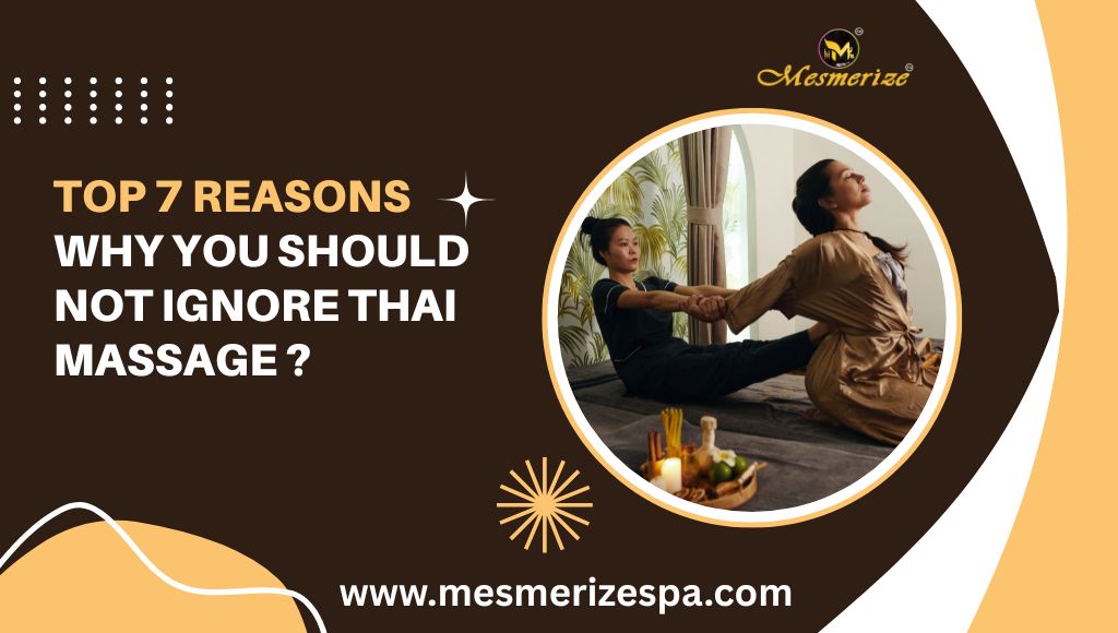 Top 7 Benefits of Thai Massage