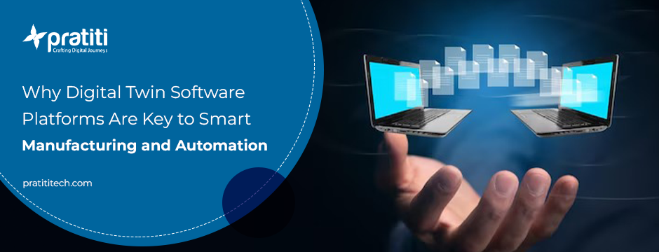 Why Digital Twin Software Platforms Are Key to Smart Manufacturing and Automation | by Pratiti Technologies | Jul, 2025 | Medium