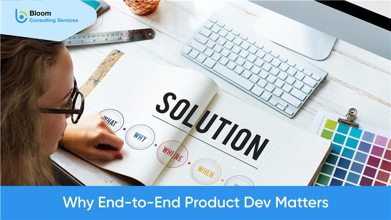 End-to-End Product Development Services: A Complete Guide