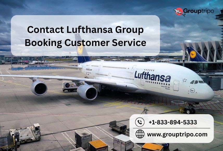 Grouptripo: How to Contact Lufthansa Group Booking Customer Service?