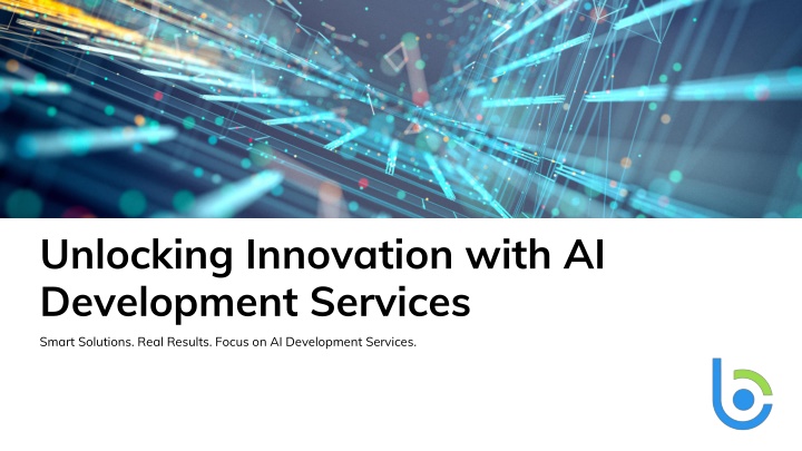 PPT - Unlocking Innovation with AI Development Services by Bloom Consulting Services PowerPoint Presentation - ID:14428384