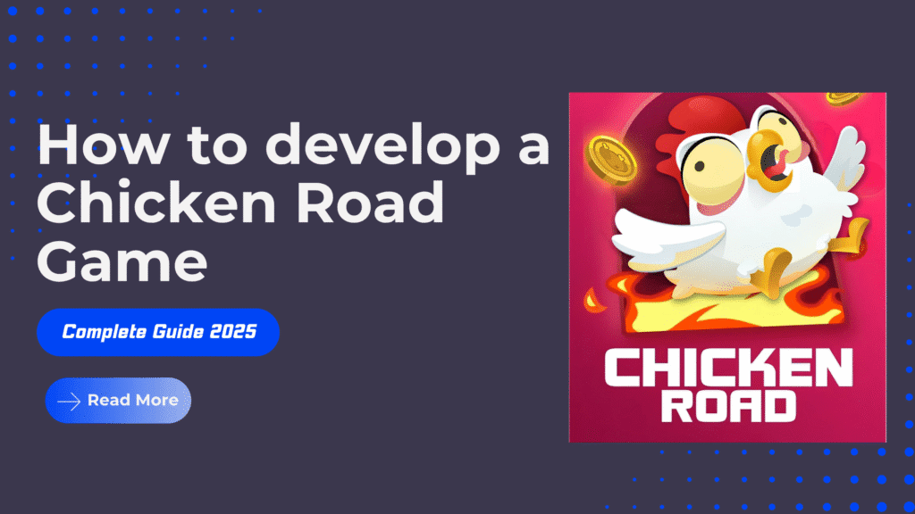 How to Develop a Chicken Road Game: Complete guide 2025