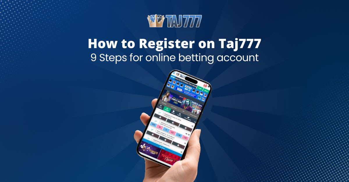 9 Steps For Online Betting Account To Register On Taj777