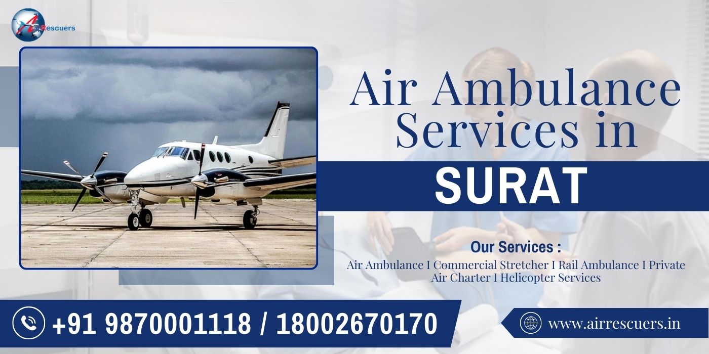Air Ambulance Services In Surat - Air Rescuers