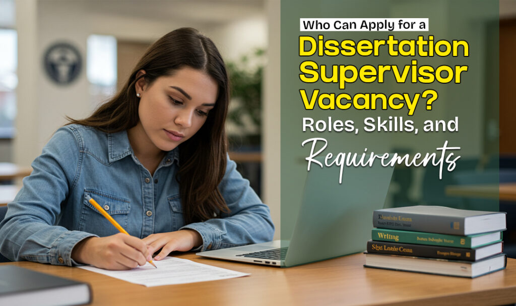 Who Can Apply for a Dissertation Supervisor Vacancy? Roles, Skills, and Requirements - Soft2share.com