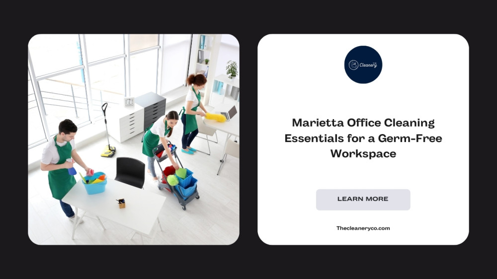 Marietta Office Cleaning Essentials for a Germ-Free Workspace: thecleanery — LiveJournal