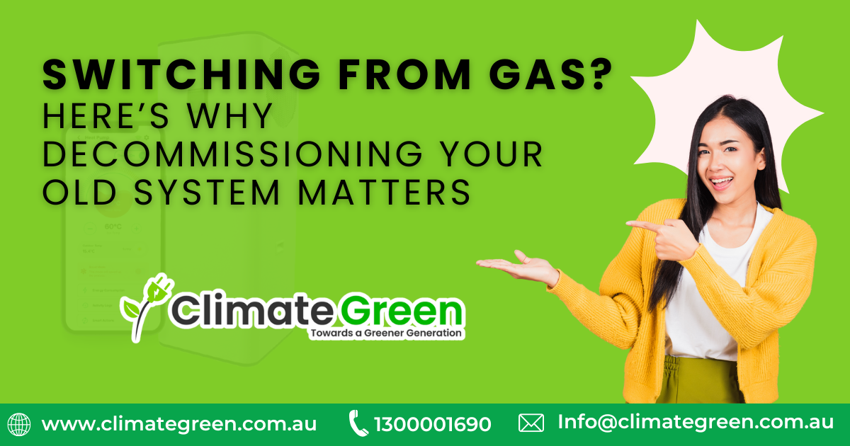 Switching from Gas? Decommissioning Your Old System Matters