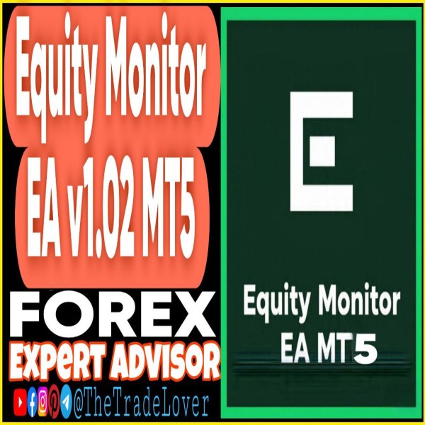 Equity Monitor EA v1.02 MT5 (Works on Build 5120+) | Forex Robot | MT5 Expert Advisor - The Trade Lovers