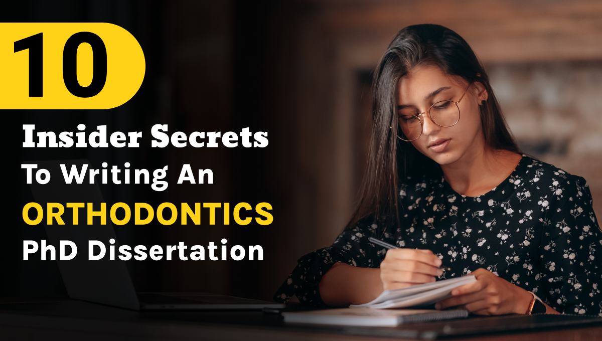 Orthodontics PhD dissertation Writing - 10 Secrets for Ultimate Success - Soymamicoco