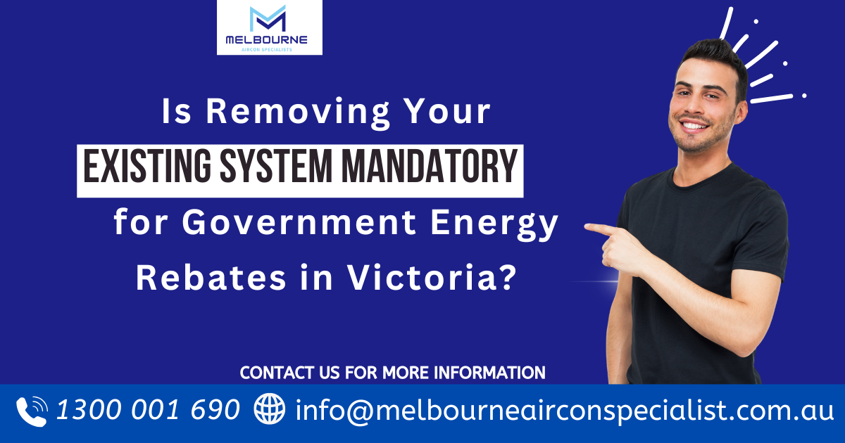 Removing your existing gas electric heater is required claim Rebate