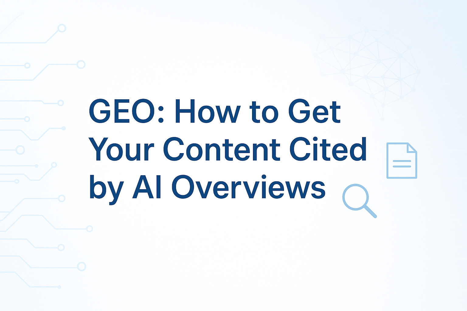 GEO: How to Get Your Content Cited by AI Overviews – Kreative Machinez