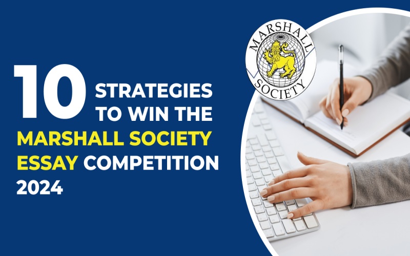 10 Strategies to Win the Marshall Society Essay Competition 2024