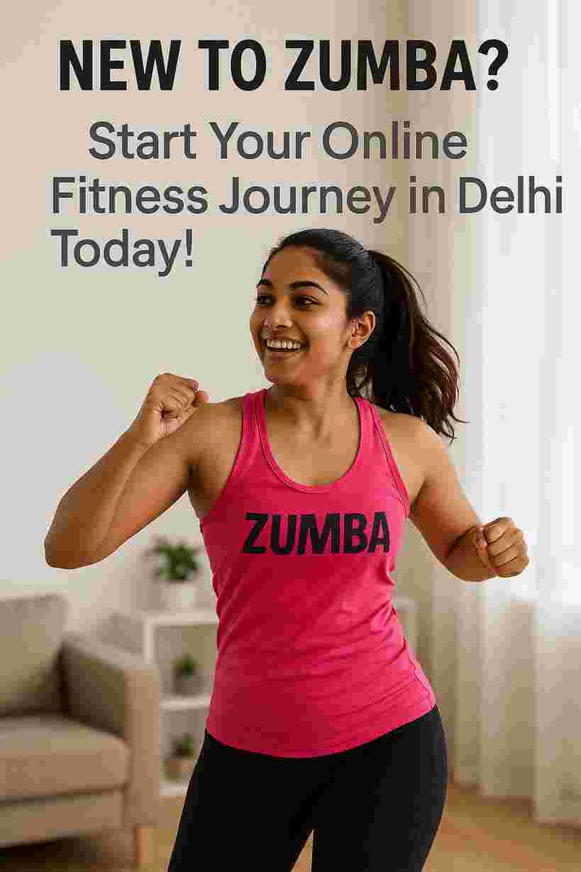 New to Zumba? Start Your Online Fitness Journey in Delhi Today
