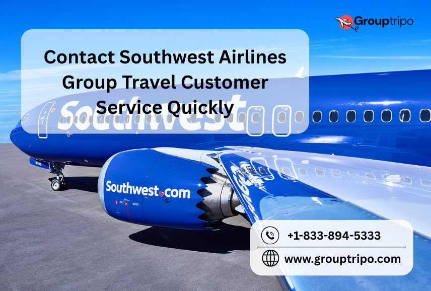 How to Contact Southwest Airlines Group Travel Customer Service Quickly?