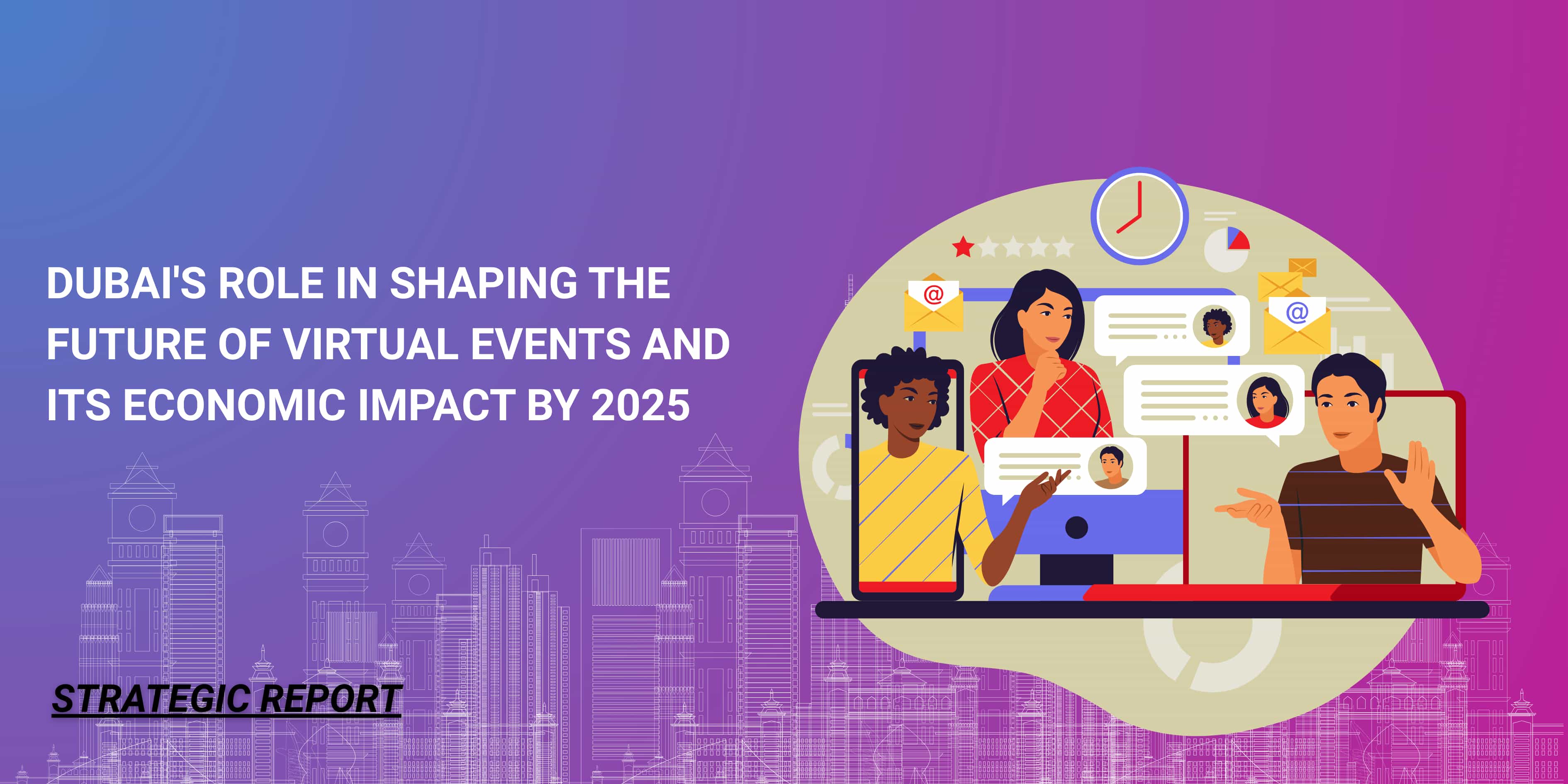 Dubai’s Role in Shaping the Future of Virtual Events | BlogNetwork - A Free Guest Blogging Website | Write For Us